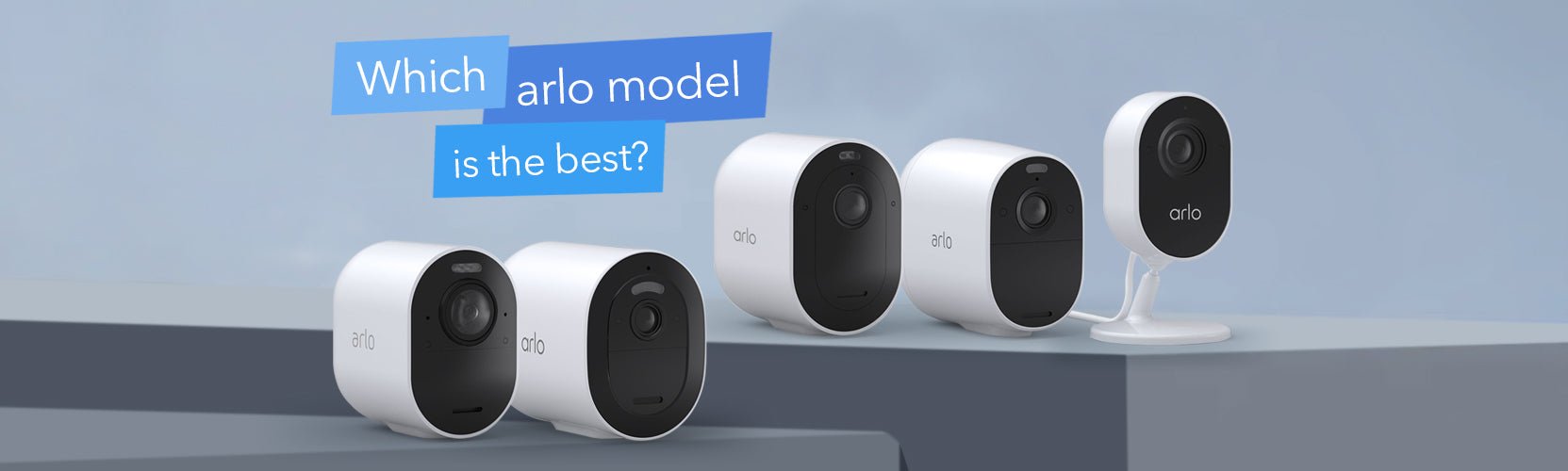 Arlo camera comparison pros and cons + the best choice — Wasserstein Home