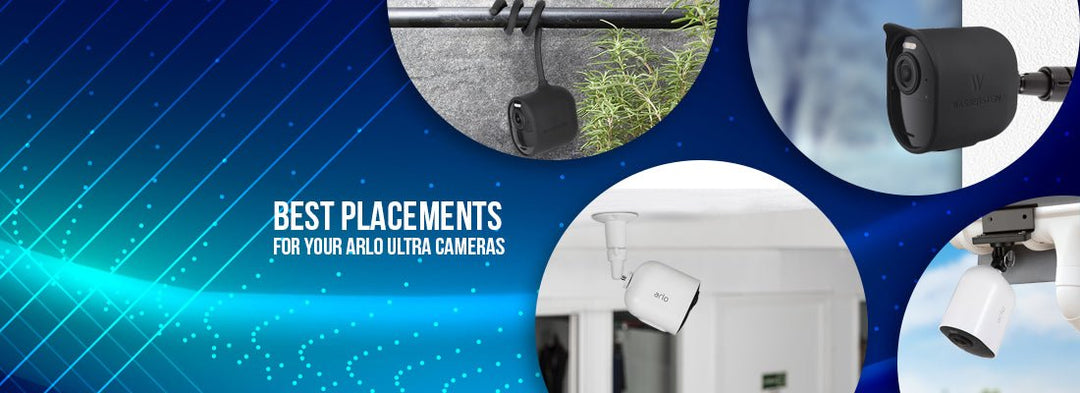 Best Placements for your Arlo Ultra Cameras 