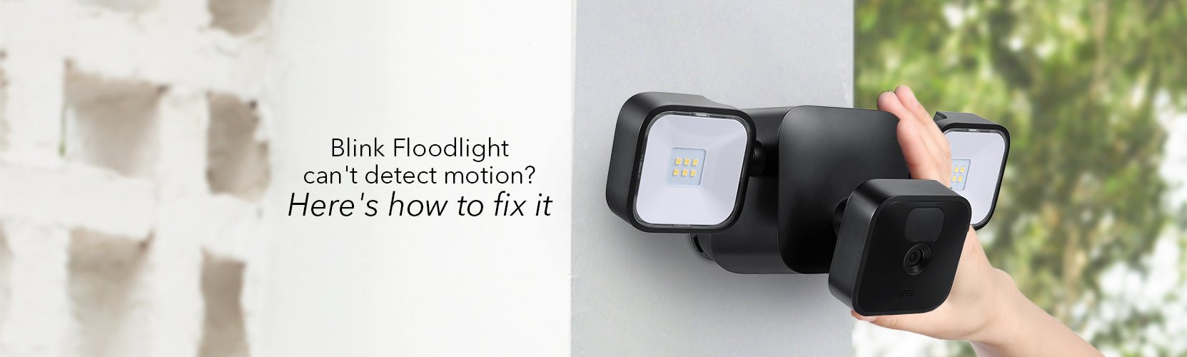 Blink Floodlight can't detect motion? Here's how to fix it